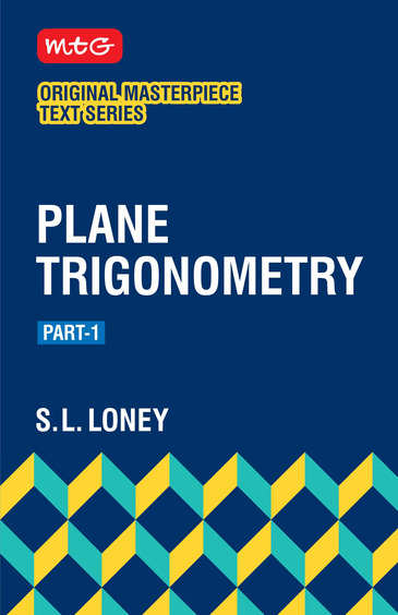 MTG Masterpiece Text Series Plane Trigonometry Part 1 by SL Loney | Mathematics Book for JEE Advanced, IIT Entrance, Engineering Exam 2027
