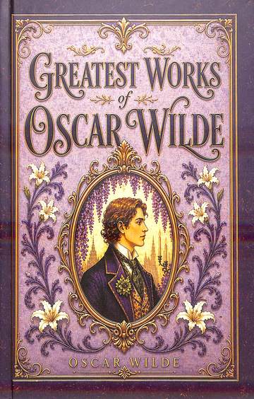 Greatest Works Of Oscar Wilde : Deluxe