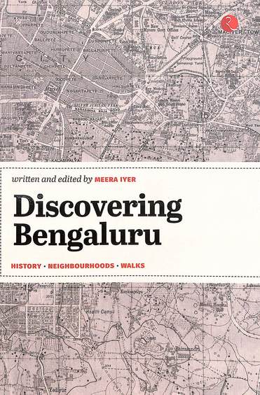 Discovering Bengaluru : History Neighbourhoods Walks