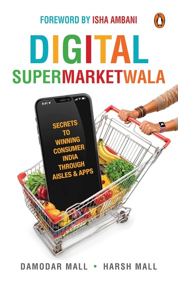 Digital Supermarketwala: Secrets To Winning Consumer India Through Aisles and Apps