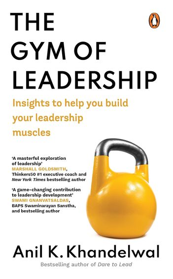 Gym Of Leadership : Insights To Help You Build Your Leadership Muscles