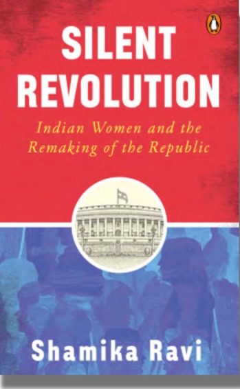 Silent Revolution: Indian Women And The Remaking Of The Republic