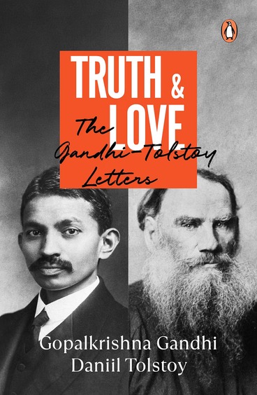 Truth & Love : The Gandhi Tolstoy Letters