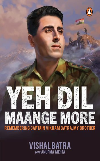 Yeh Dil Maange More : Remembering Captain Vikram Batra My Brother