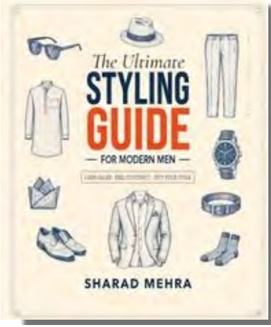 Ultimate Styling Guide For Modern Men: Look Sharp. Feel Confident. Own Your Style.