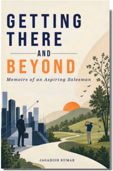 Getting There & Beyond : Memoirs Of An Aspiring Salesman