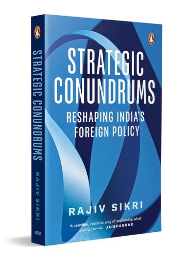 Strategic Counundrums : Reshaping Indias Foreign Policy