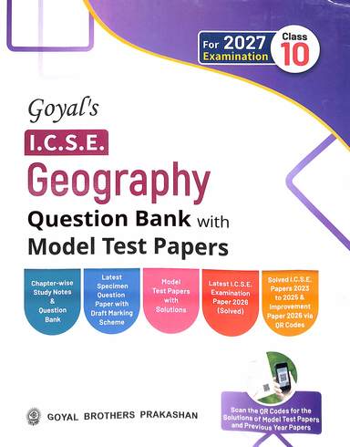 Goyals Geography Class 10  Icse Question Bank With Model Test Papers For Examination