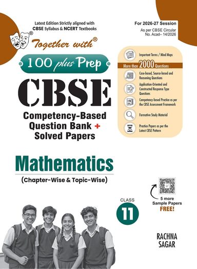 Together With Mathematics Class 11 : 100 Plus Prep Cbse Competency Based Question Bank + Solved