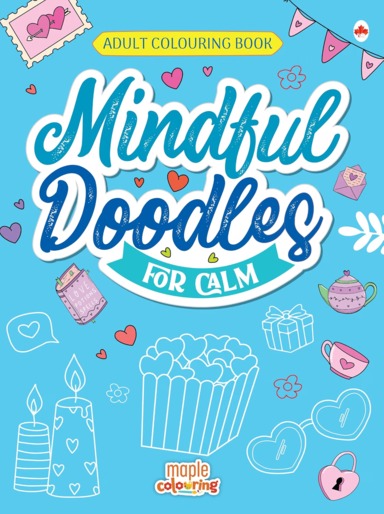 Mindful Doodles For Calm : Adult Colouring Book