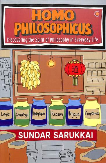 Homo Philosophicus : Discovering The Spirit Of Philosophy In Everyday Life