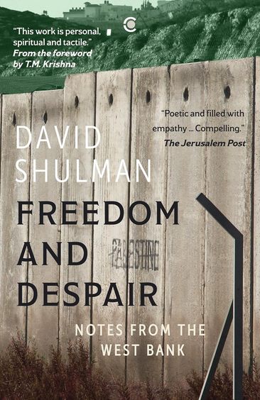 Freedom & Despair : Notes From The West Bank
