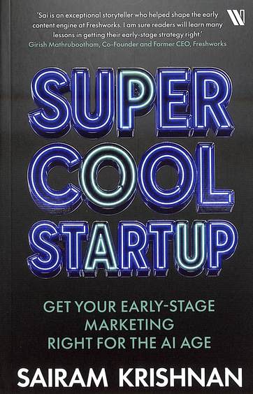 Super Cool Startup : Get Your Earlystage Marketing Right For The Ai Age