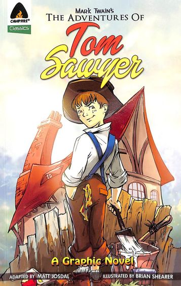Adventures Of Tom Sawyer : A Graphic Novel
