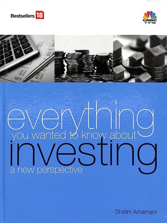 Everything You Wanted To Know About Investing : A New Perspective