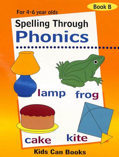 Spelling Through Phonics Book B For 4-6 Year Olds