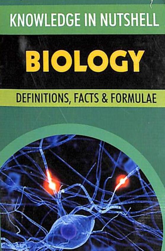 Biology : Knowledge In Nutshell Definitions Facts & Formulae