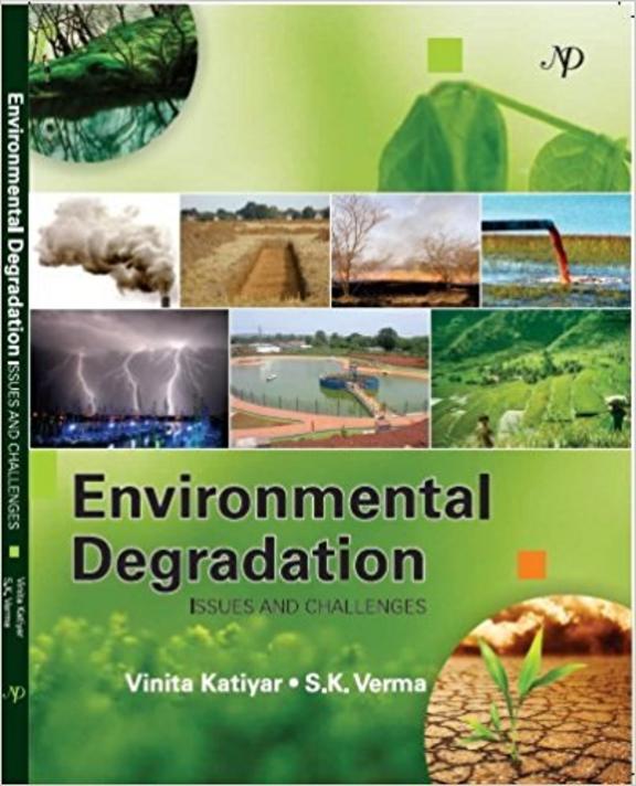 Environmental Degradation-Issues and Challenges
