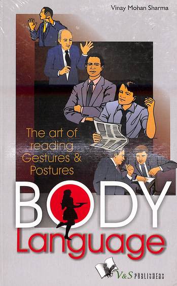 Body Language : The Art Of Reading Gestures & Postures