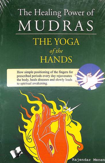 Healing Power Of Mudras : Yoga Of The Hands