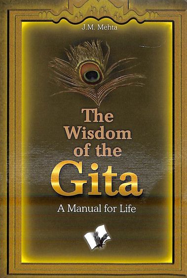 Wisdom Of The Gita - A Manual For Life