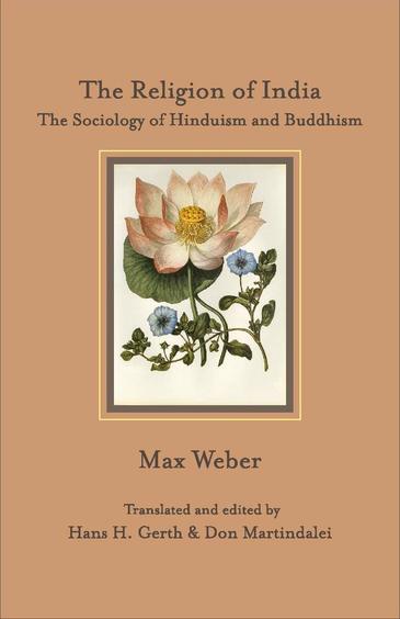 The Religion of India: The Sociology of Hinduism and Buddhism (Freshly recomposed edition)