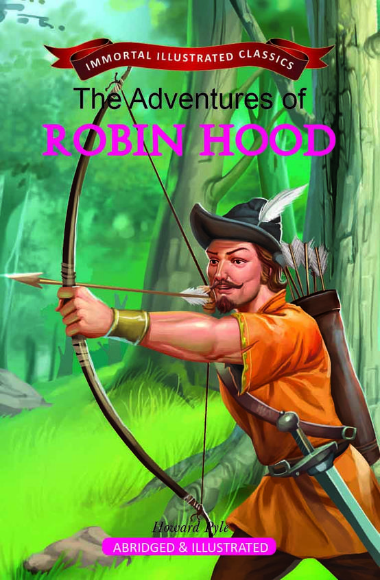 Adventures Of Robin Hood : Immortal Illustrated Classics