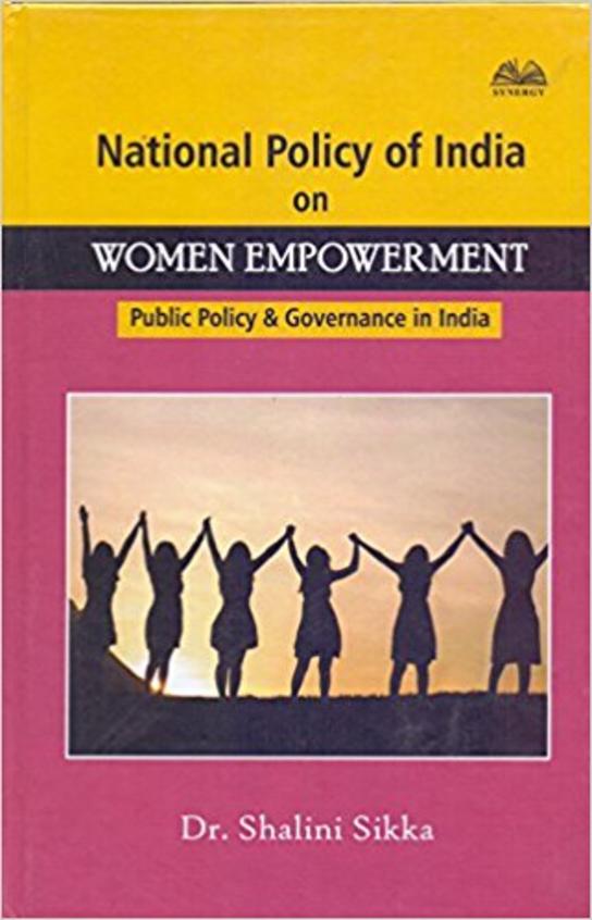 National Policy Of India On Women Empowerment : Public Policy & Govenrnance In India