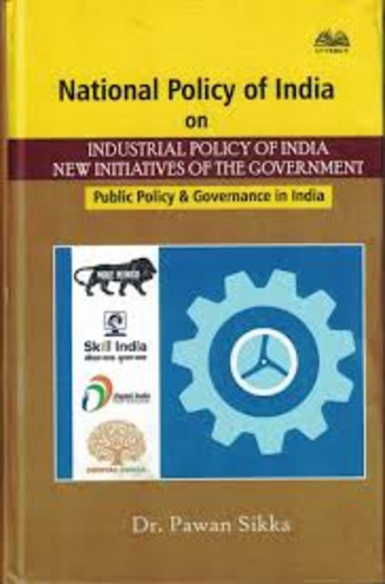 National Policy Of India On Industrial Policy Of India New Initiatives Of The Government