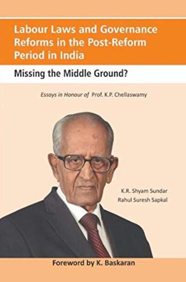 Labour Law and Governance reforms in the post-reform period in India: Missing the Middle ground
