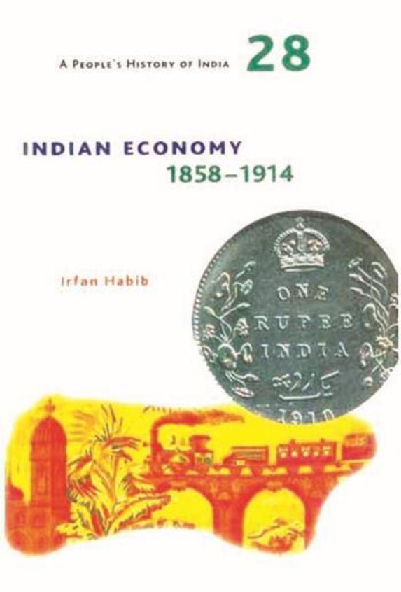 Peoples History Of India 28 : Indian Economy 1858-1914
