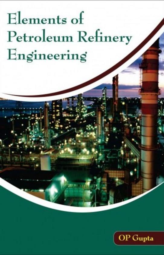 Elements Of Petroleum Refinery Engineering