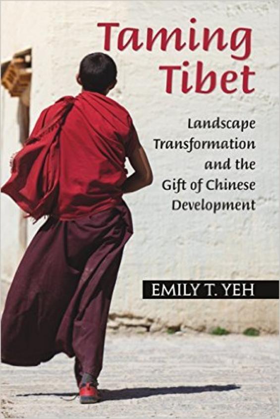 Taming Tibet: Landscape Transformation And The Gift Of Chinese Development