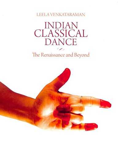 Indian Classical Dance : The Renaissance & Beyond