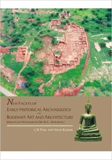 New Facets Of Early Historical Archaeology & Buddhist Art & Architecture