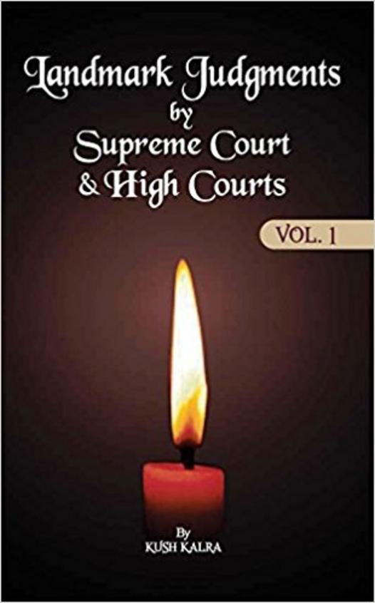 Landmark Judgments by Supreme Court and High Courts (Volume 1)