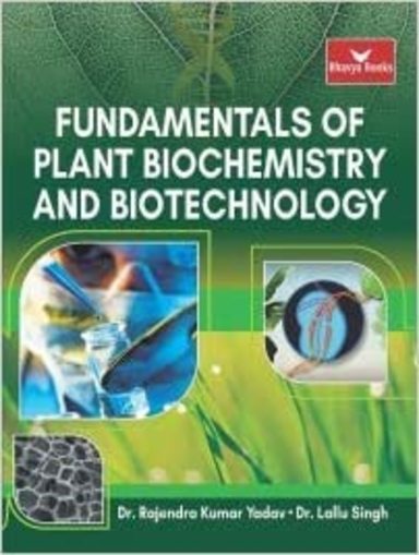Fundamentals Of Plant Biochemistry & Biotechnology