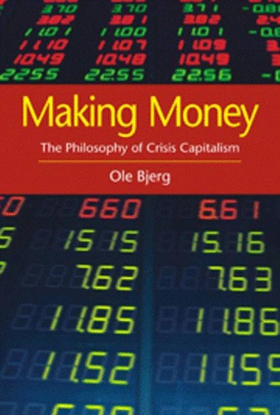 Making Money: The Philosophy Of Crisis Capitalism