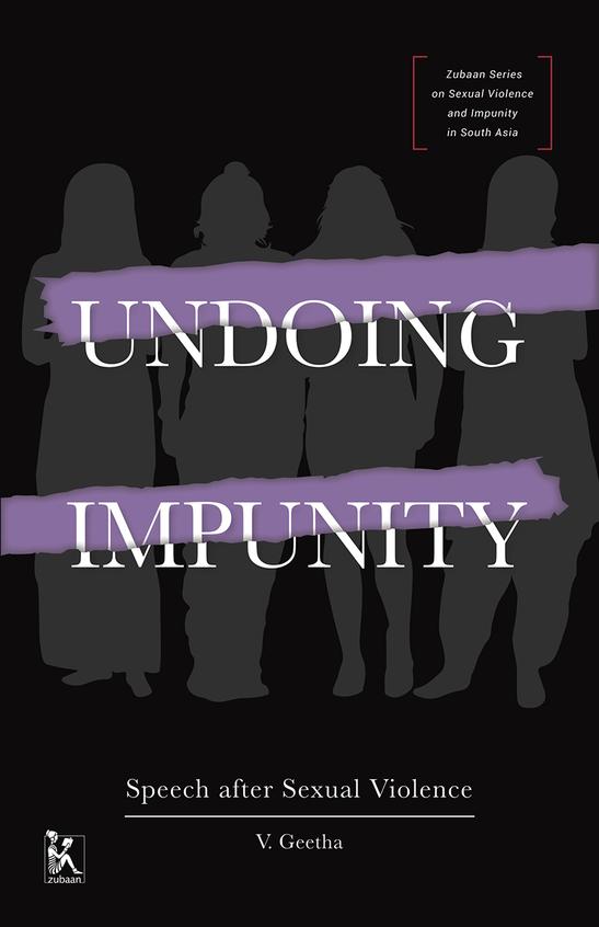 Undoing Impunity : Speech After Sexual Violence