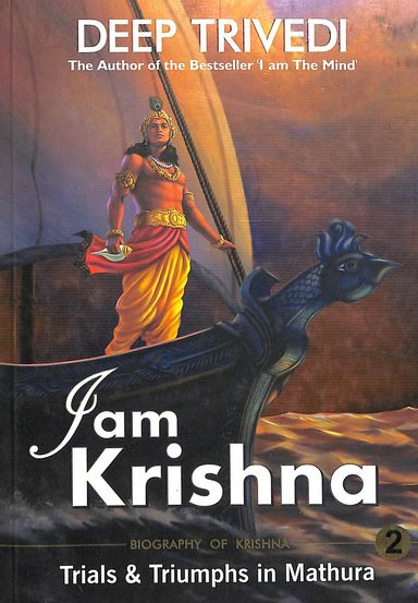 I Am Krishna : Biography Of Krishna Vol 02