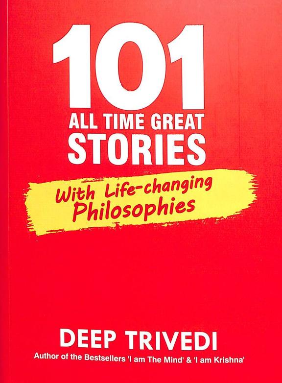 101 All Time Great Stories : With Life Changing Philosophies