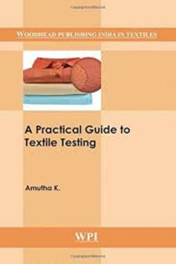 Practical Guide To Textile Testing
