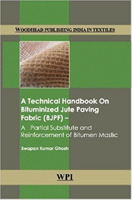 Technical Handbook On Bituminized Jute Paving Fabric Bjpf :   A Partial