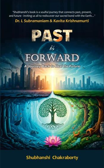 Past Is Forward : A Journey Back To Heal The Future