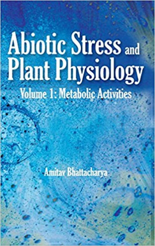 Abiotic Stress and Plant Physiology Volume 1: Metabolic Activities