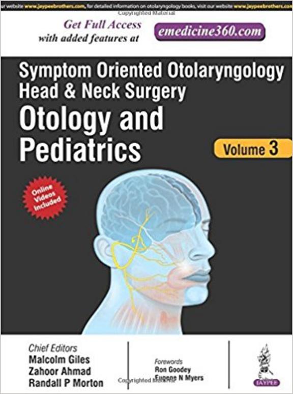 Symptom Oriented Otolaryngology Head and Neck Surgery(Otology and Pedictrics) Volume 3