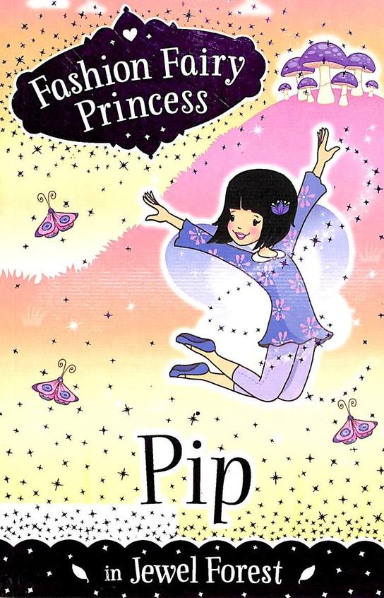 Fashion Fairy Princess: Pip In Jewel Forest