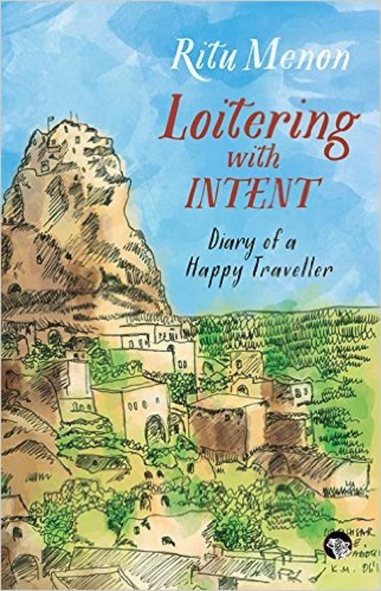 Loitering With Intent : Diary Of A Happy Traveller