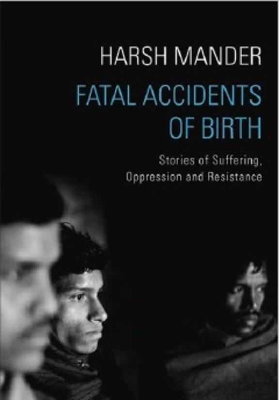 Fatal Accidents of Birth: Stories of Suffering, Oppression and Resistance