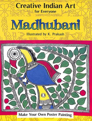 Madhubani : Creative Indian Art For Everyone